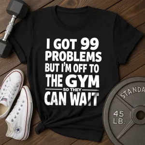 99 Problems T-Shirt