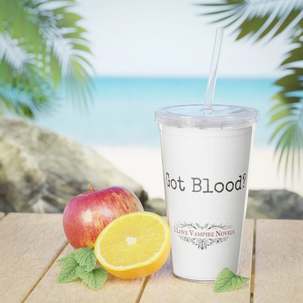 "Got Blood?" - Plastic Tumbler with Straw