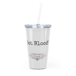 "Got Blood?" - Plastic Tumbler with Straw