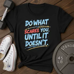Scares You T-Shirt