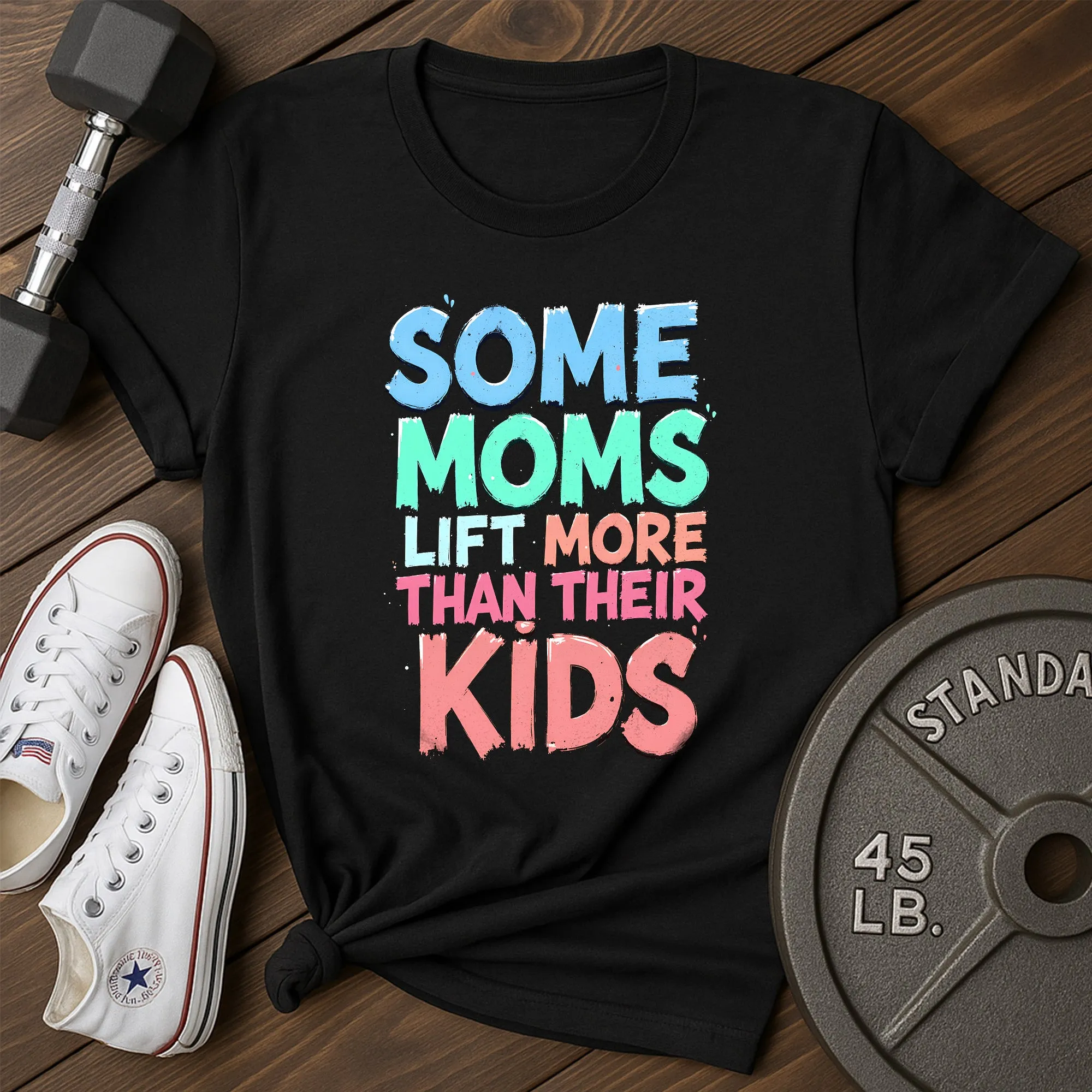 Some Moms T-Shirt