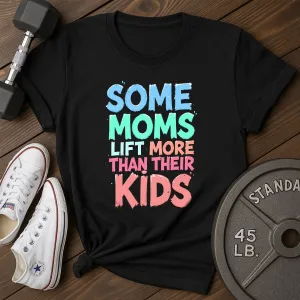 Some Moms T-Shirt