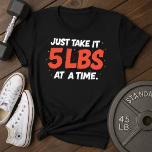 Take 5Lbs T-Shirt